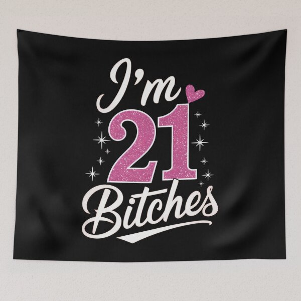 Item preview, Happy 21st Birthday I'm 21 Bitches designed and sold by CruelShadesSt.