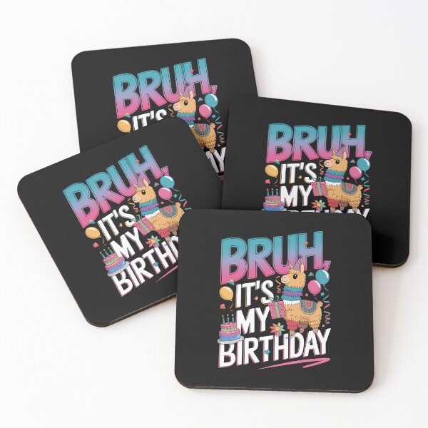Item preview, Bruh Its My Birthday Llama designed and sold by CruelShadesSt.