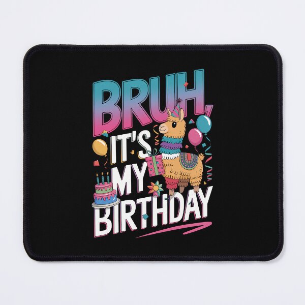 Item preview, Bruh Its My Birthday Llama designed and sold by CruelShadesSt.