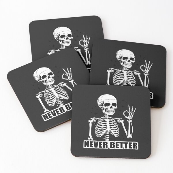 Item preview, Never Better Skeleton  Sarcastic Skeleton designed and sold by Bstilablhot.