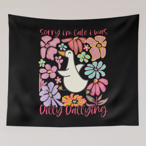 Item preview, Sorry I'M Late I Was Dilly Dallying Silly Goose On The Loose designed and sold by malhanasbih.
