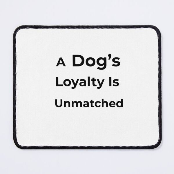 Item preview, A Dog’s Loyalty Is Unmatched designed and sold by FWAHAB.