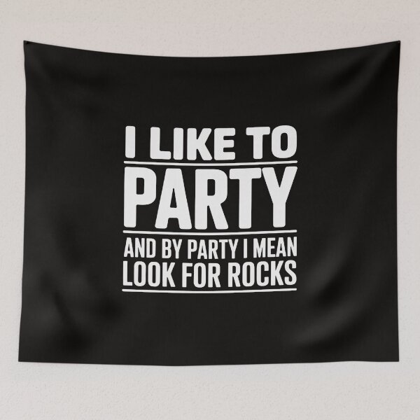 Item preview, I Like To Party And By Party I Mean Look For Rocks Lapidary designed and sold by silladive.