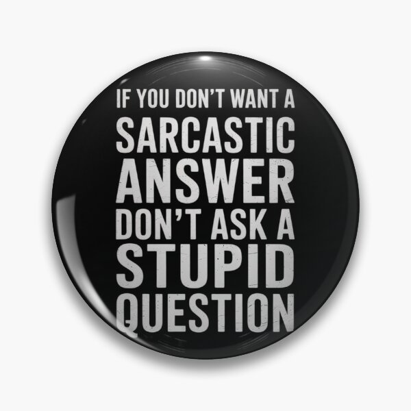 Item preview, If You dont want a Sarcastic Answer dont Ask Me  designed and sold by VerseFarm.
