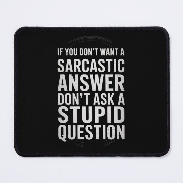 Item preview, If You dont want a Sarcastic Answer dont Ask Me designed and sold by VerseFarm.