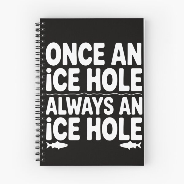 Item preview, Once an ice hole always an ice hole. Gift Ice Fishing designed and sold by silladive.
