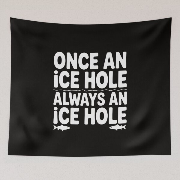Item preview, Once an ice hole always an ice hole. Gift Ice Fishing designed and sold by silladive.