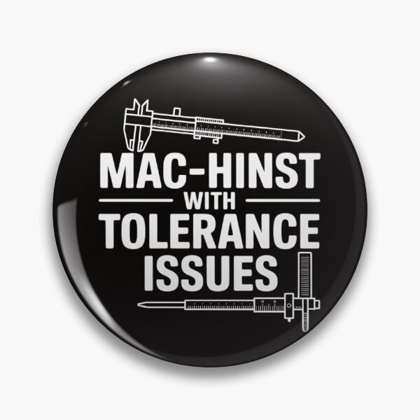 Item preview, Machinist with Tolerance Issues.Machinist  Gift designed and sold by silladive.