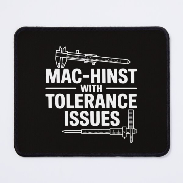 Item preview, Machinist with Tolerance Issues.Machinist  Gift designed and sold by silladive.