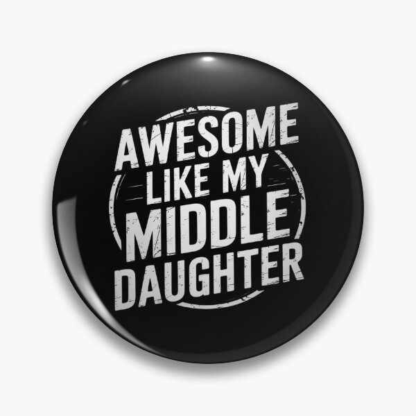 Item preview, Awesome Like My Middle Daughter designed and sold by RsFilsingerArt.