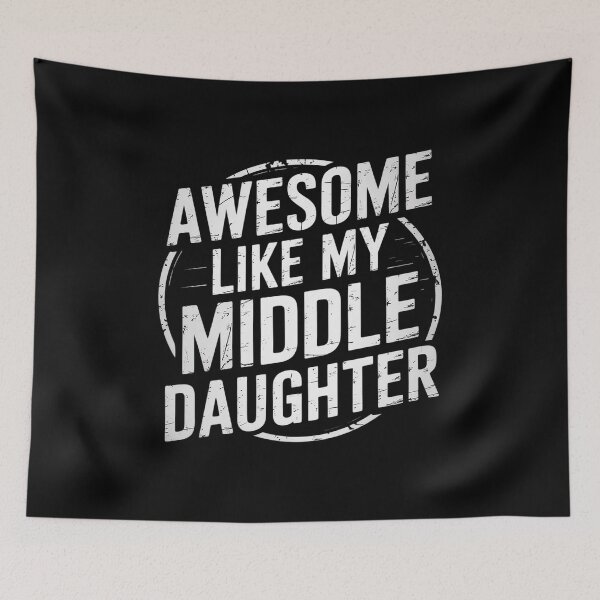 Item preview, Awesome Like My Middle Daughter designed and sold by RsFilsingerArt.