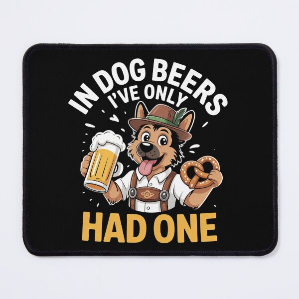 Item preview, In Dog Beers I've Only Had One Oktoberfest Drinking designed and sold by VerseFarm.