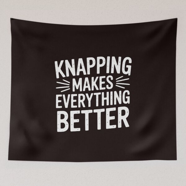 Item preview, Knapping Makes Everything Better - Flint Knapping designed and sold by hettingerchaim.