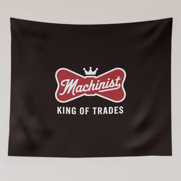 Item preview, Machinist King Of Trades - Machine Operator Skilled Worker designed and sold by hettingerchaim.