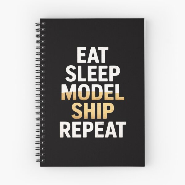Item preview, Eat Sleep Model Ship Repeat designed and sold by demarioTTS.