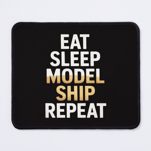 Item preview, Eat Sleep Model Ship Repeat designed and sold by demarioTTS.