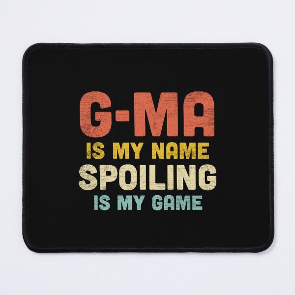 Item preview, G-Ma Is My Name Spoiling Is My Game designed and sold by NQArtist.
