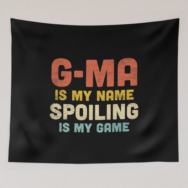 Item preview, G-Ma Is My Name Spoiling Is My Game designed and sold by NQArtist.
