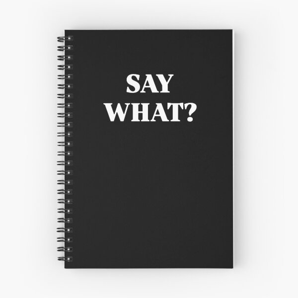 Item preview, SAY WHAT?  designed and sold by taylormaria15.