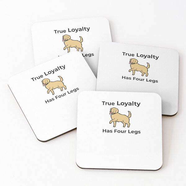 Item preview, True Loyalty Has Four Legs designed and sold by FWAHAB.