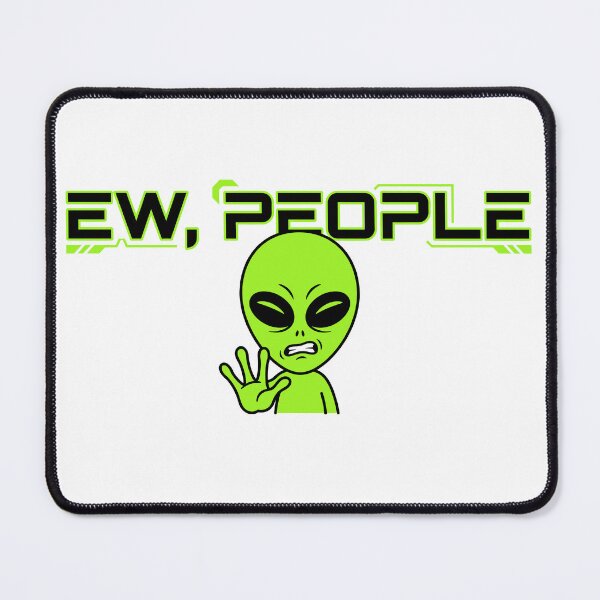 Item preview, Ew, People – Funny Alien Introvert Design designed and sold by CreativeHymms.