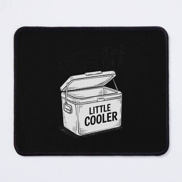 Item preview, Don't Hate Me Just Because I'm A Little Cooler designed and sold by RsFilsingerArt.