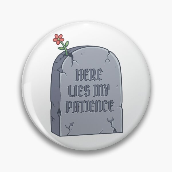 Item preview, Here Lies My Patience – Dark Humor Sarcastic Quote Illustration designed and sold by CreativeHymms.