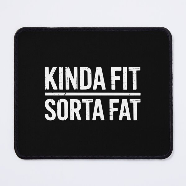 Item preview, Kinda Fit Sorta Fat, Funny Gym4 designed and sold by VerseFarm.