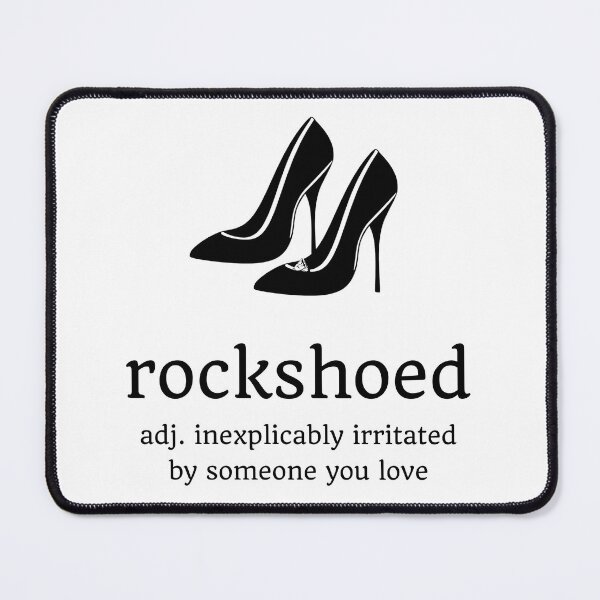 Item preview, ? Rockshoed: Inexplicably Irritated by Someone You Love designed and sold by ElectraARTS1971.