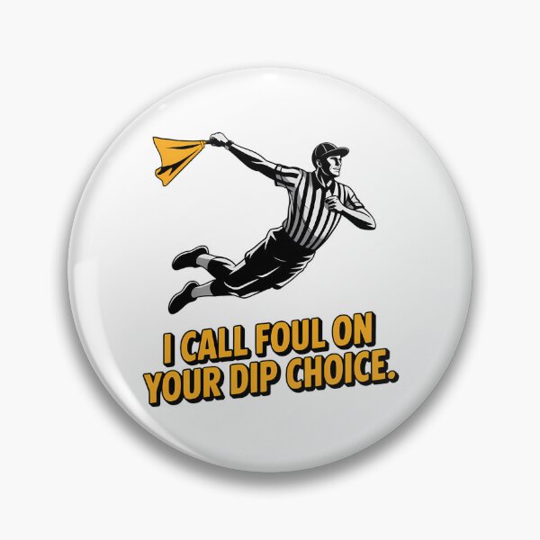 Item preview, Foul On Your Dip Choice designed and sold by DigitalDream11.