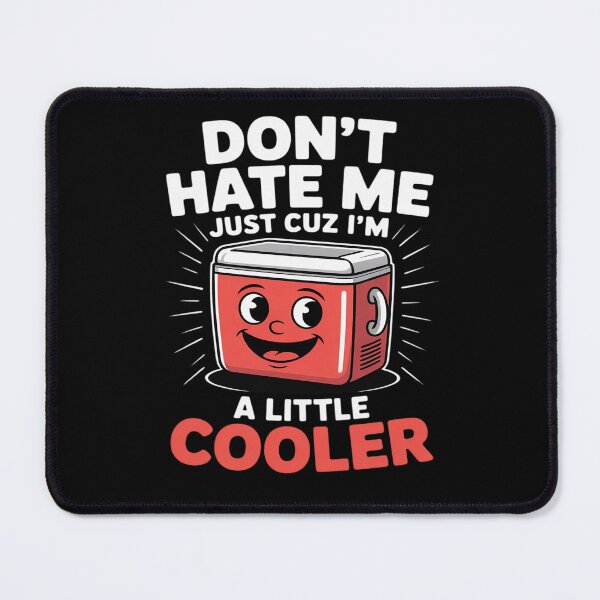 Item preview, Don't Hate Me Just Cuz I'm A Little Cooler4 designed and sold by RoyTill0Art.