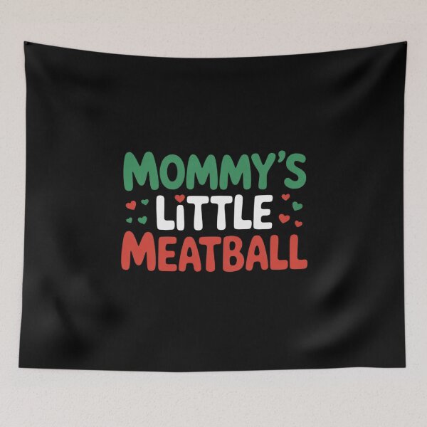 Item preview, Mommy's Little Meatball Funny Italian Im A Little Meatball1  designed and sold by RuthGAArt.