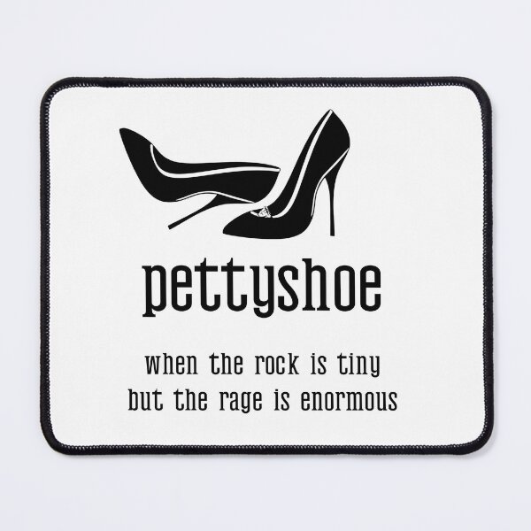 Item preview, ? Pettyshoe: When the Rock Is Tiny but the Rage Is Enormous designed and sold by ElectraARTS1971.