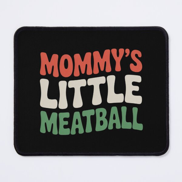 Item preview, Mommy's Little Meatball Funny Italian Mom Joke  designed and sold by RuthGAArt.