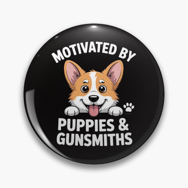 Item preview, Motivated By Puppies and GUNSMITHS  for GUNSMITHS designed and sold by ForestMmost.