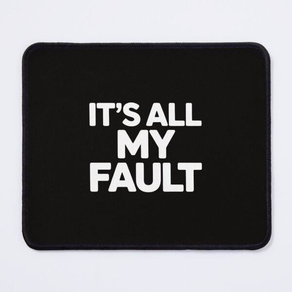 Item preview, Adult Humor It's All My Fault Saying Gift Idea designed and sold by ForestMmost.