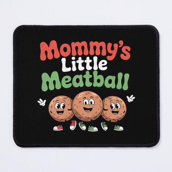 Item preview, Mommy's Little Meatball Italian Meatball Lover And Kids2 designed and sold by RuthGAArt.