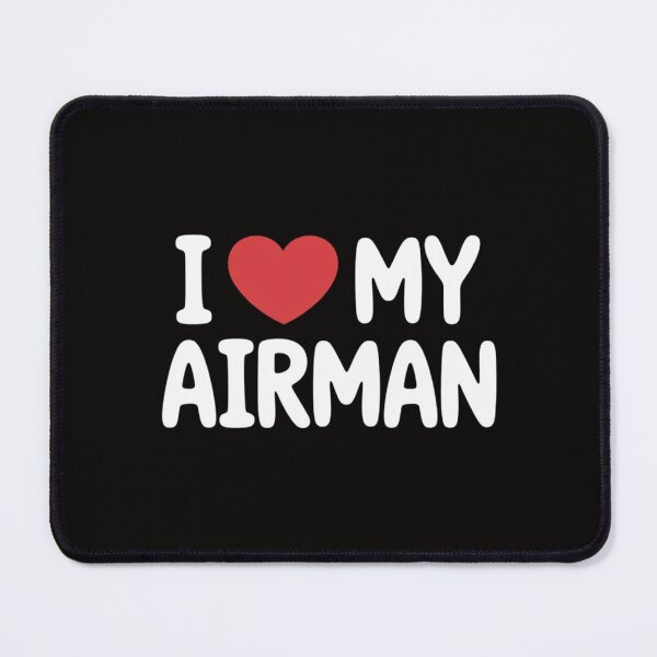 Item preview, I Love My Airman designed and sold by BotboutiquePre.