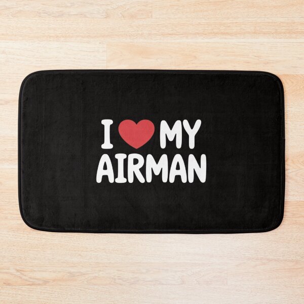 Item preview, I Love My Airman designed and sold by BotboutiquePre.