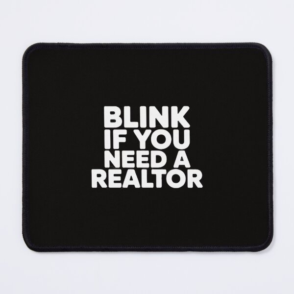 Item preview, Real Estate Agent Quote Blink If You Need A Realtor designed and sold by BotboutiquePre.