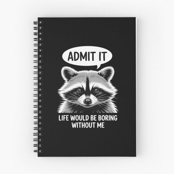 Item preview, Raccoon Funny Admit It Life Would Be Boring Without Me designed and sold by FluoroWave.