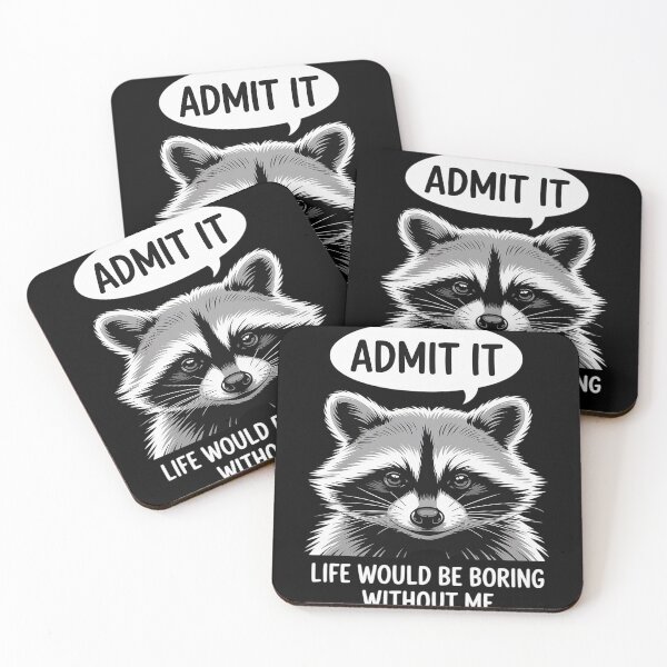 Item preview, Raccoon Funny Admit It Life Would Be Boring Without Me designed and sold by FluoroWave.