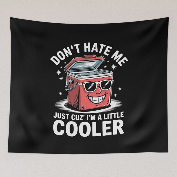 Item preview, Don't Hate Me Just Cuz I'm A Little Cooler Funny 2  designed and sold by RuthGAArt.