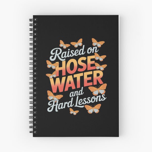 Item preview, Raised On Hose Water And Hard Lessons designed and sold by FluoroWave.