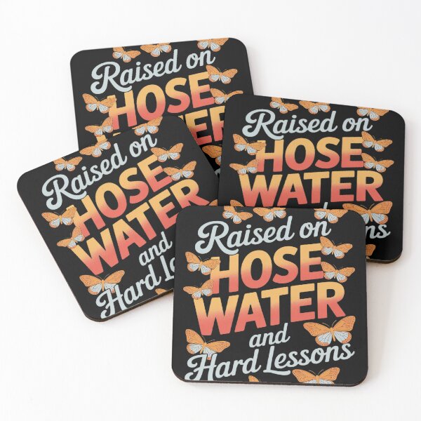 Item preview, Raised On Hose Water And Hard Lessons designed and sold by FluoroWave.
