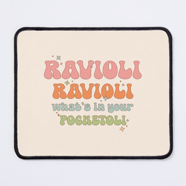 Item preview, Ravioli, ravioli, what's in your pocketoli | funny reference quote designed and sold by MamSelle.