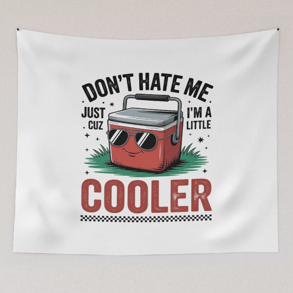 Item preview, Don't Hate Me Just Cuz I'm A Little Cooler Funny 11  designed and sold by RuthGAArt.