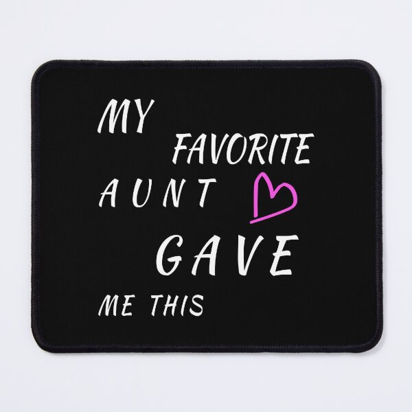 Item preview, My Favorite Aunt Gave Me This- Family Gift Idea designed and sold by karibov.