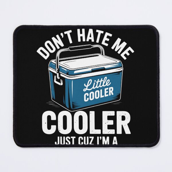 Item preview, Don't Hate Me Just Cuz I'm A Little Cooler Funny 15 designed and sold by RuthGAArt.