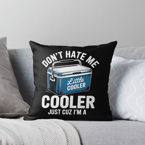 Item preview, Don't Hate Me Just Cuz I'm A Little Cooler Funny 15  designed and sold by RuthGAArt.